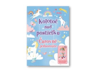 Čarovné jednorožce – Kolotoč nad postieľku